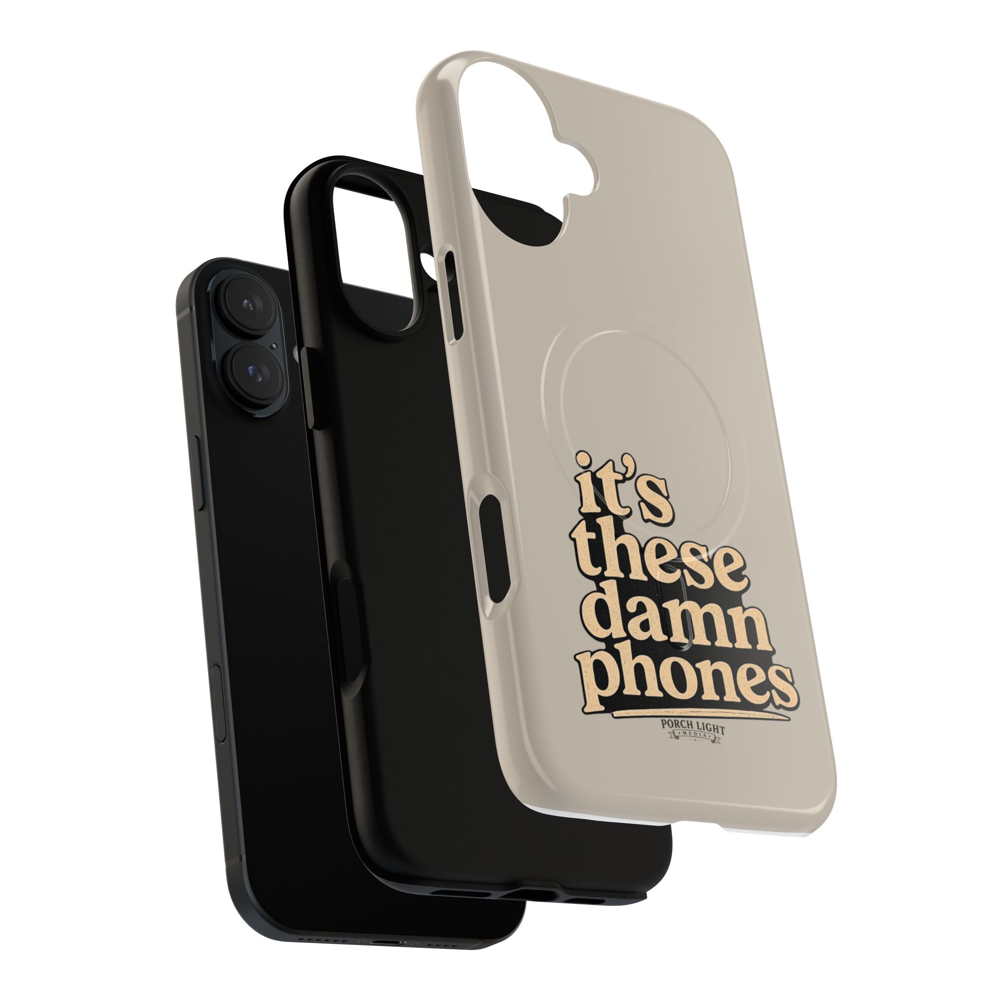"it's these damn phones" Tough Magnetic Phone Case