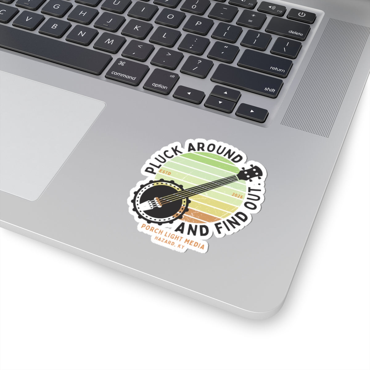 'Pluck Around And Find Out' Sticker