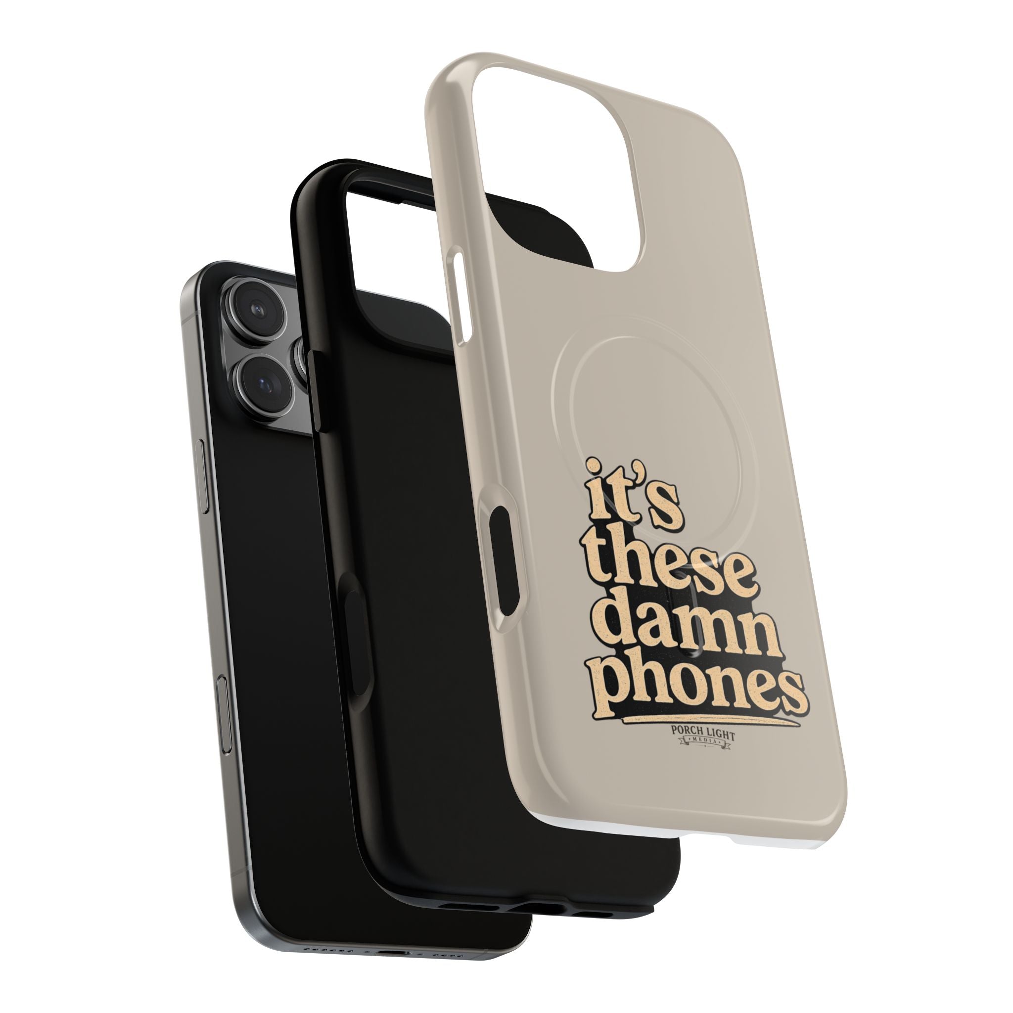 "it's these damn phones" Tough Magnetic Phone Case