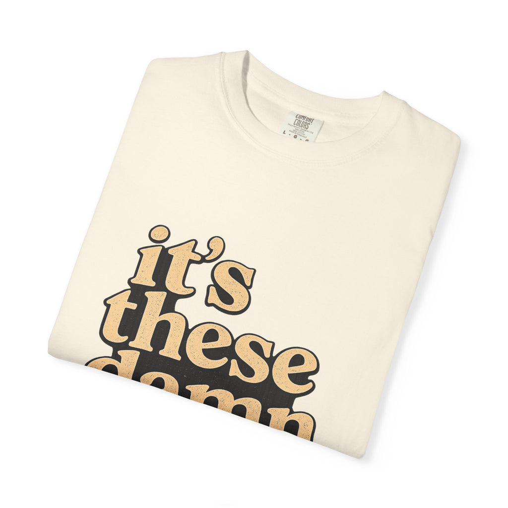 It's These Damn Phones T-Shirt