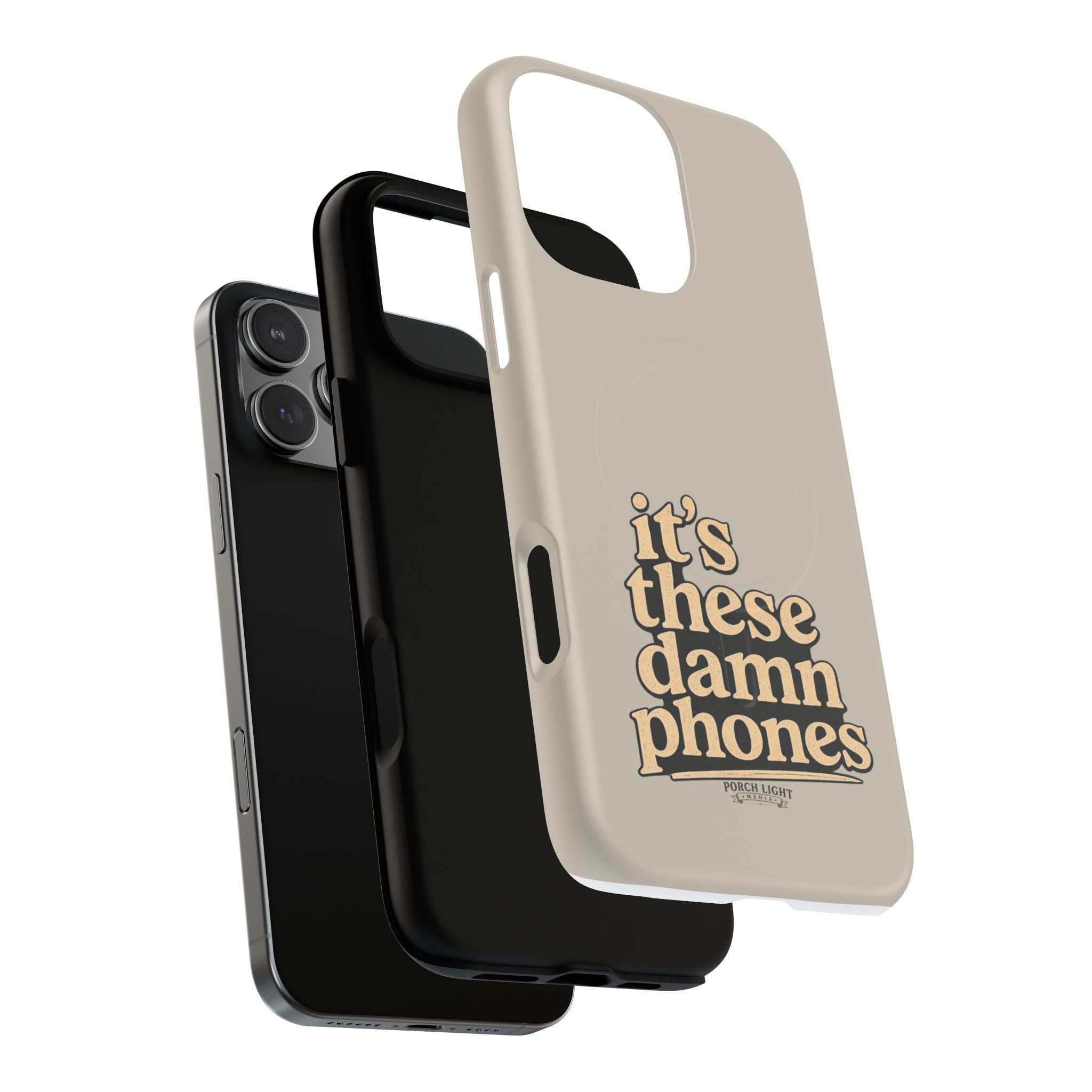 "it's these damn phones" Tough Magnetic Phone Case