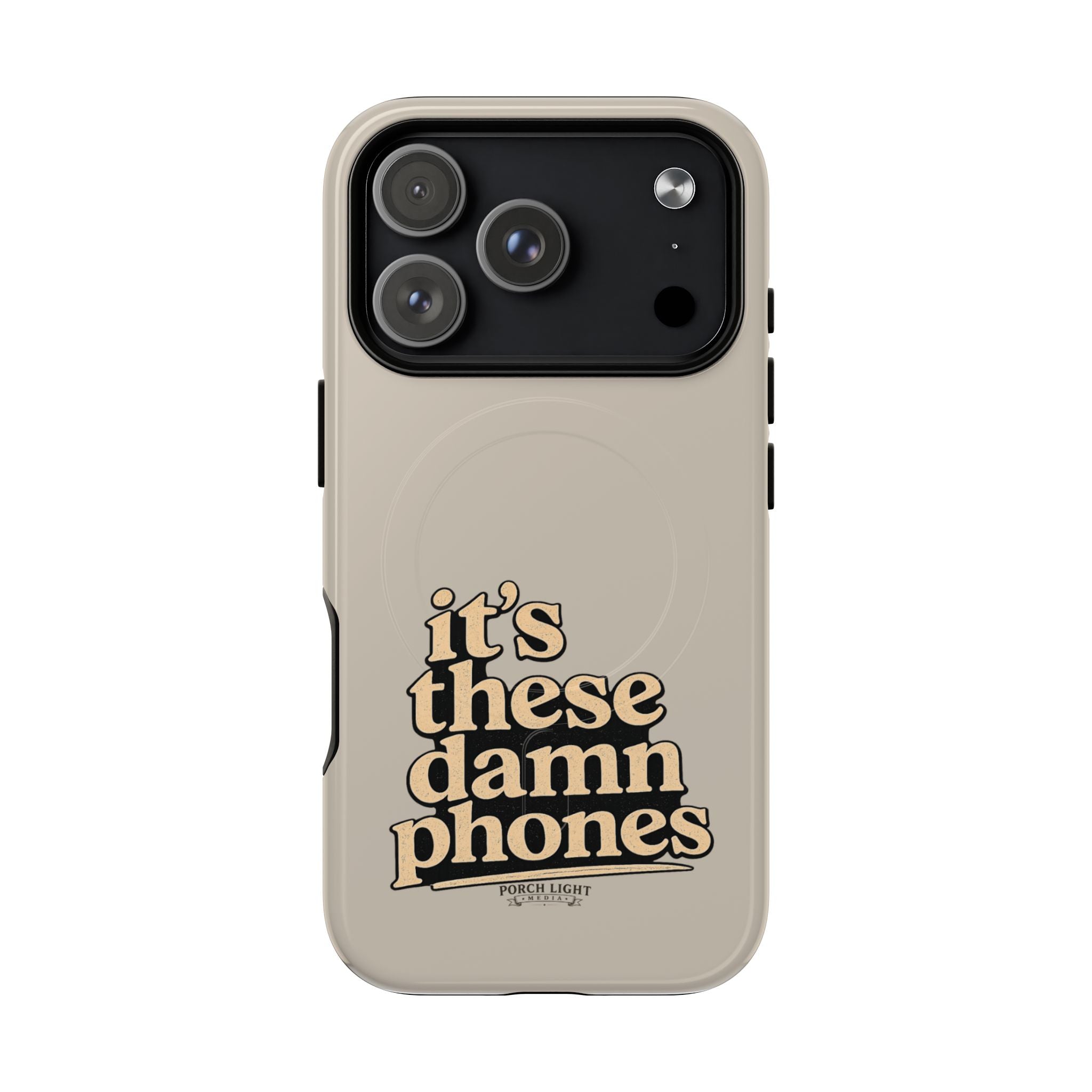 "it's these damn phones" Tough Magnetic Phone Case