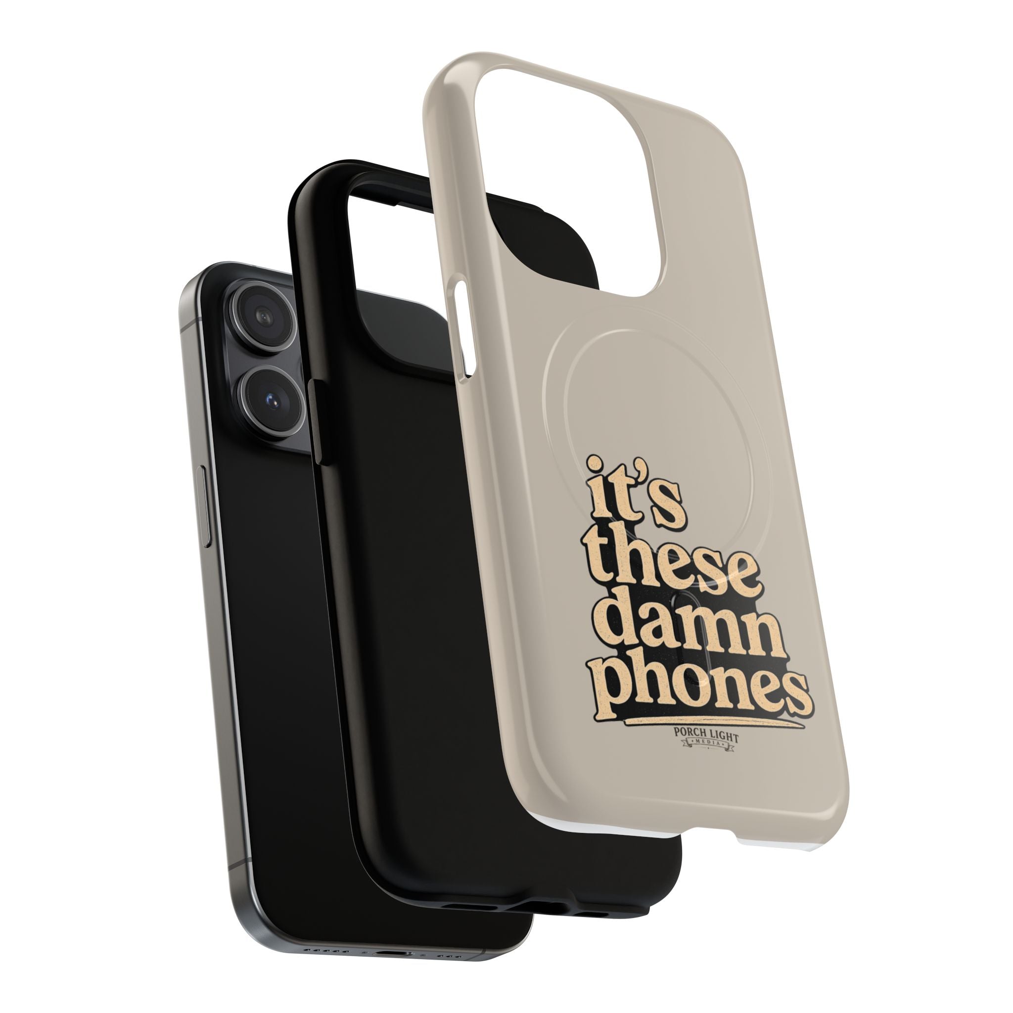 "it's these damn phones" Tough Magnetic Phone Case