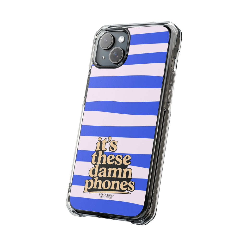 "it's these damn phones" Clear Magnetic Phone Case