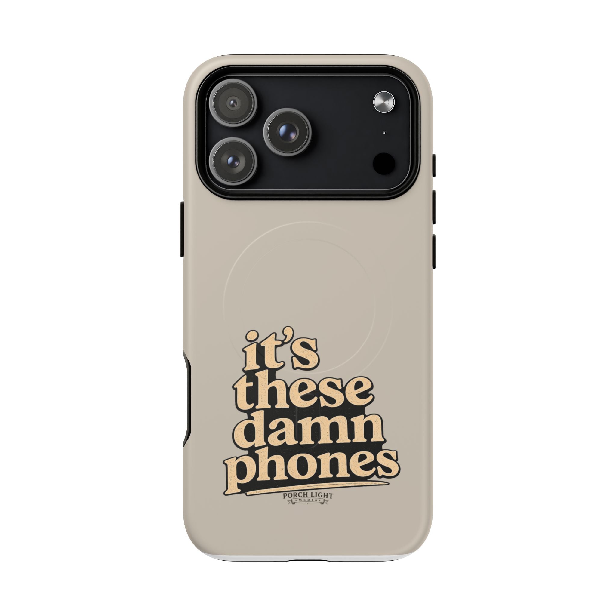 "it's these damn phones" Tough Magnetic Phone Case