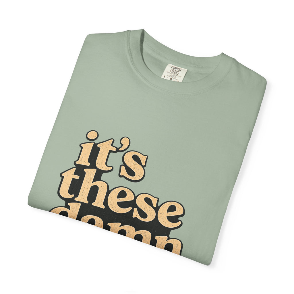It's These Damn Phones T-Shirt