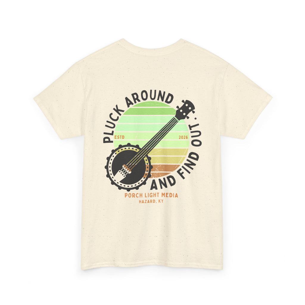 Pluck Around and Find Out Graphic Tee