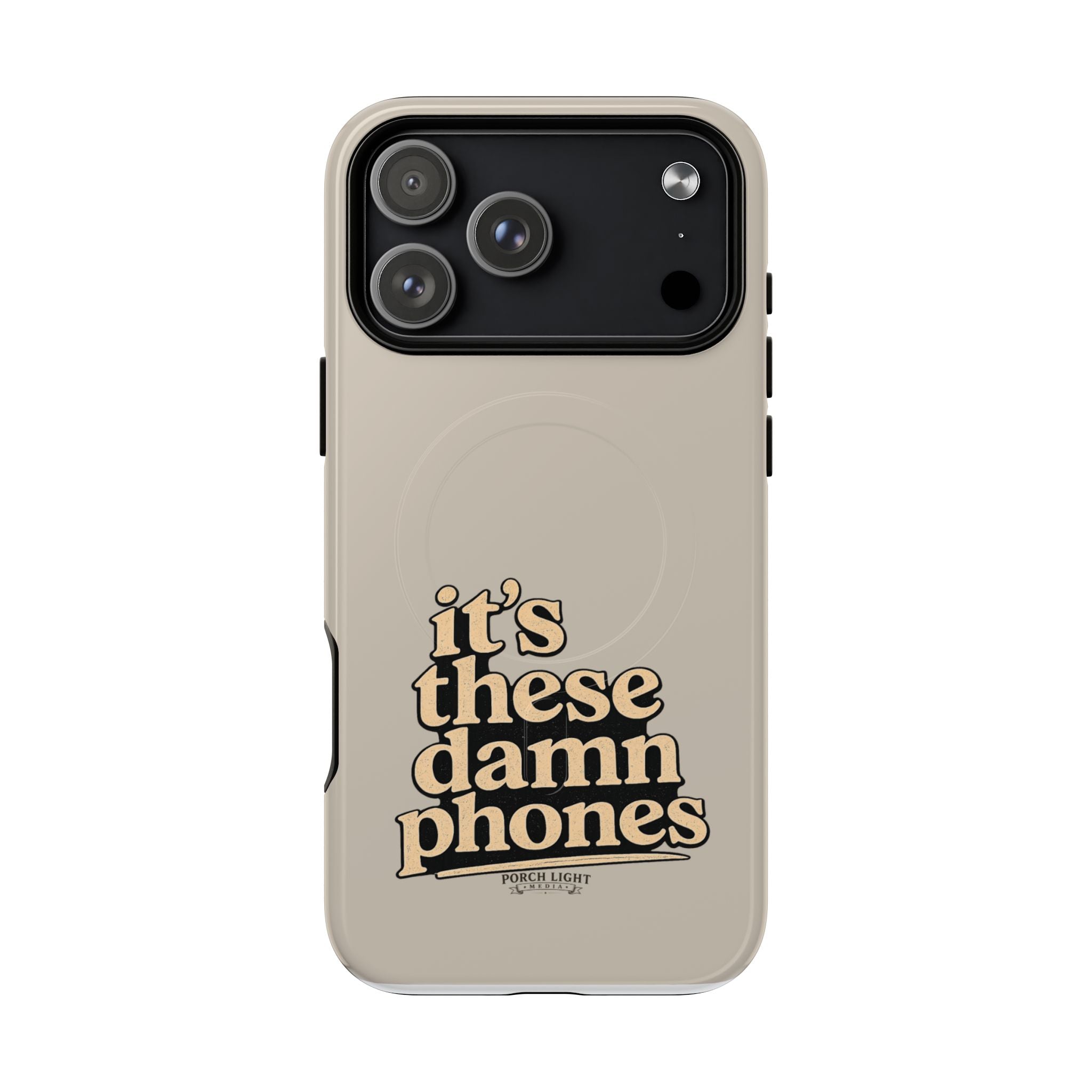 "it's these damn phones" Tough Magnetic Phone Case