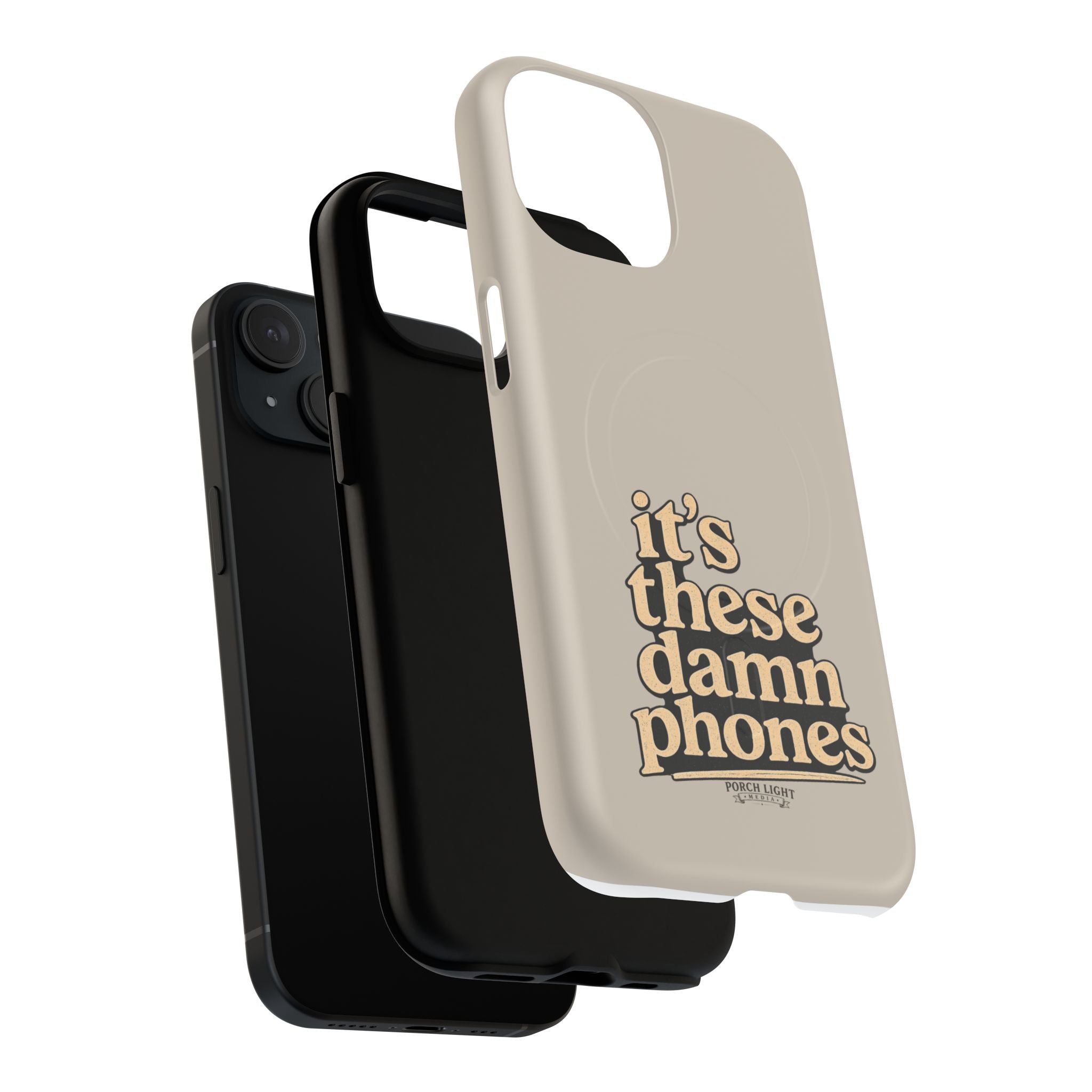 "it's these damn phones" Tough Magnetic Phone Case