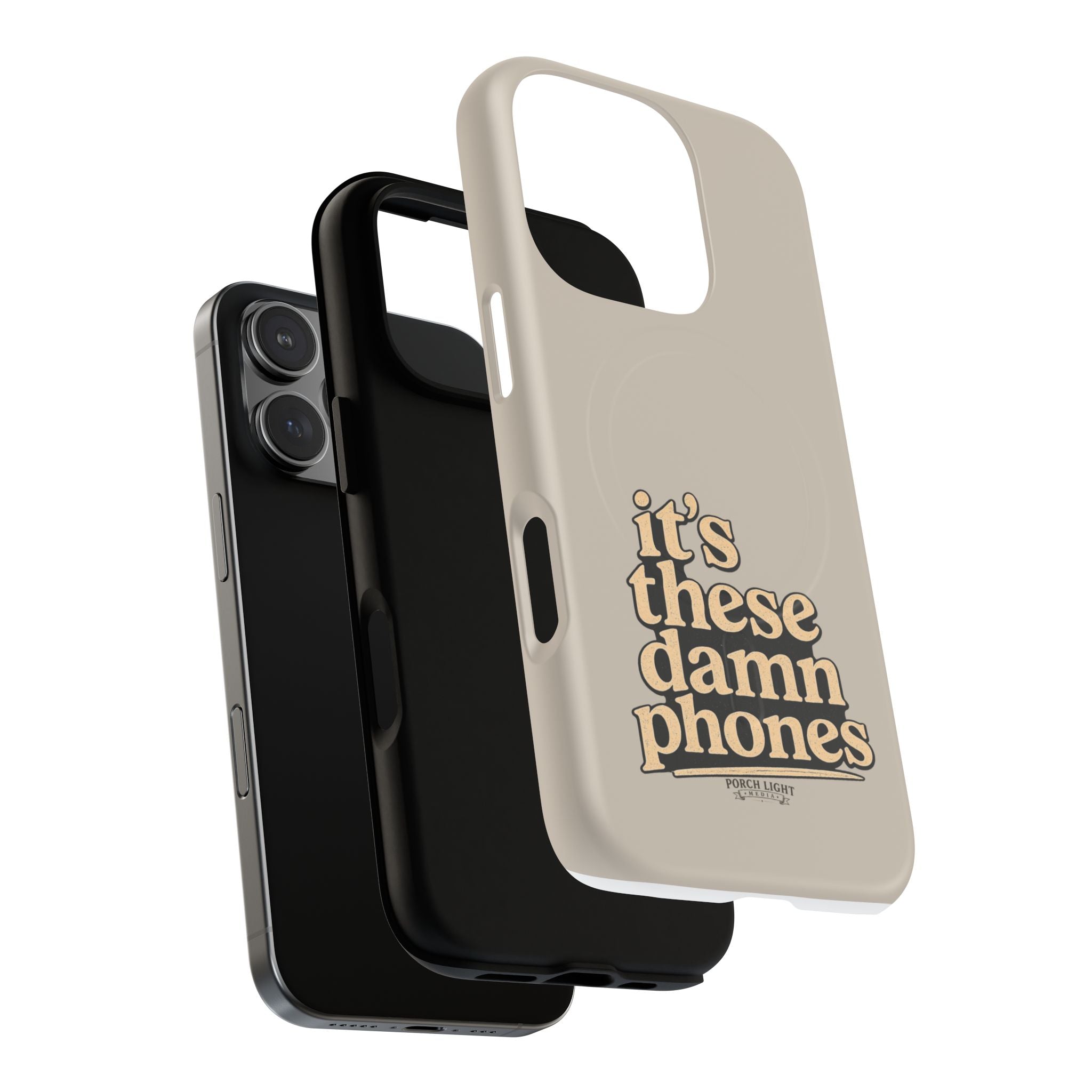 "it's these damn phones" Tough Magnetic Phone Case