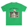 'Got Too Silly' Tee