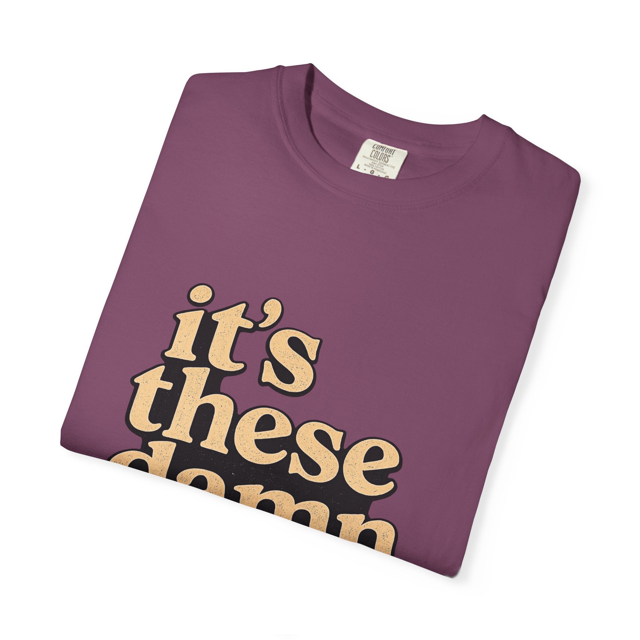 It's These Damn Phones T-Shirt