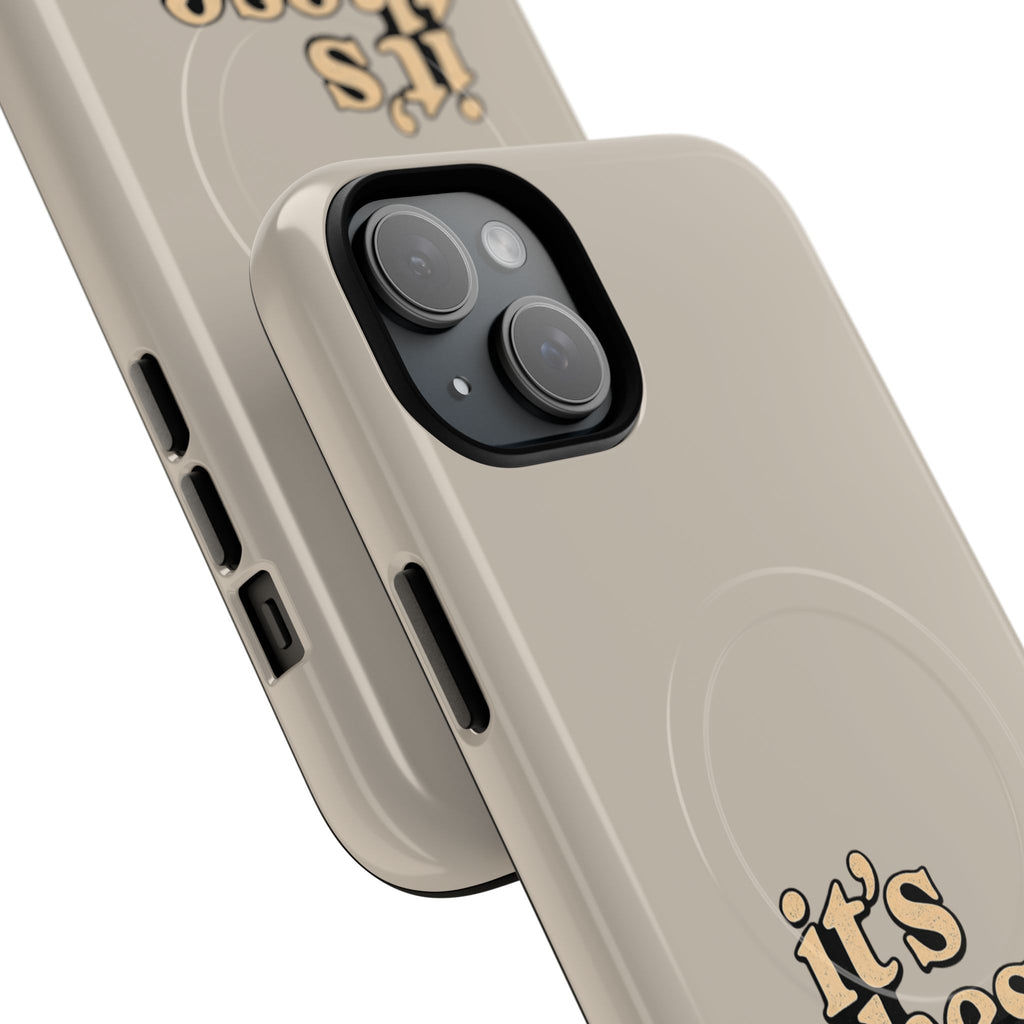 "it's these damn phones" Tough Magnetic Phone Case