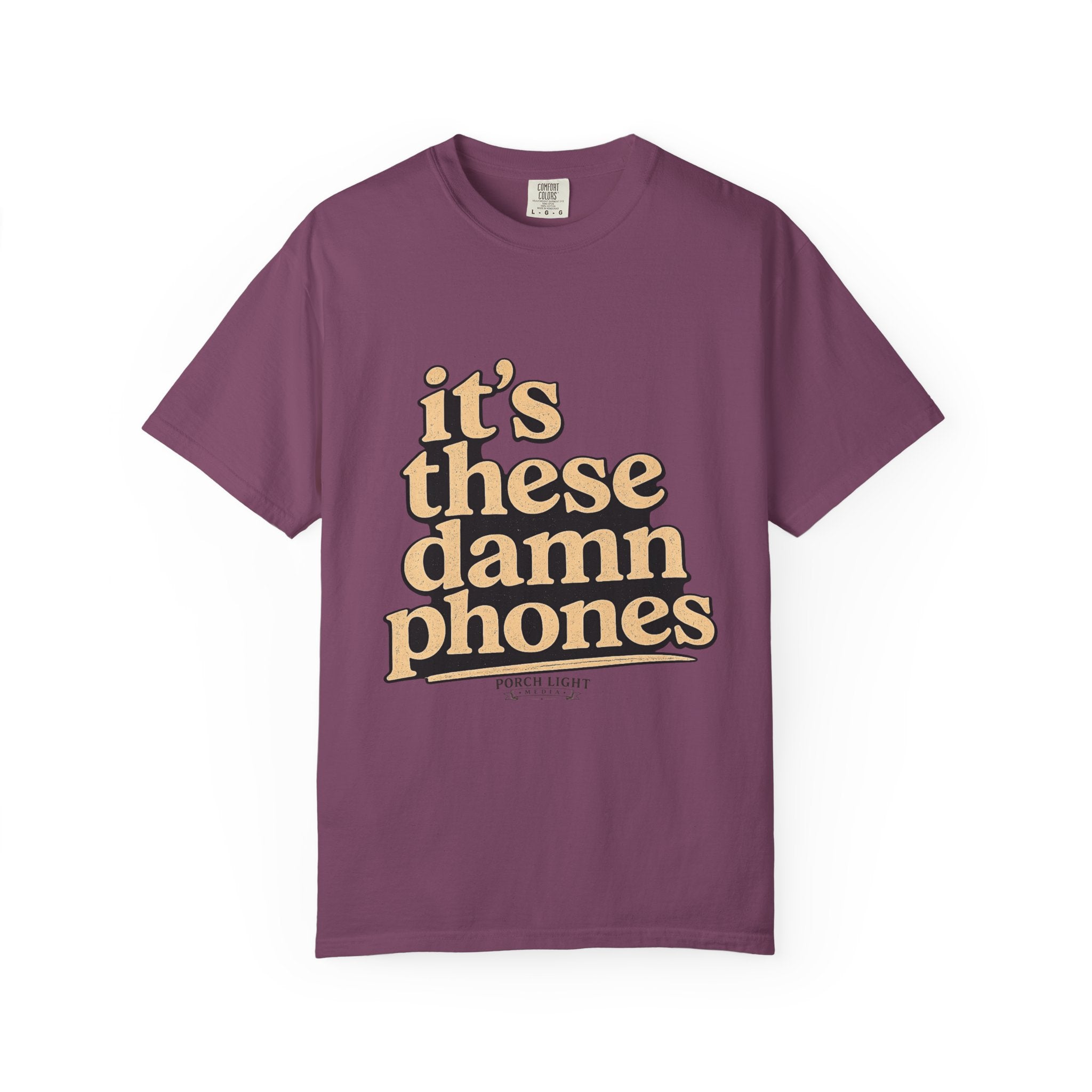 It's These Damn Phones T-Shirt
