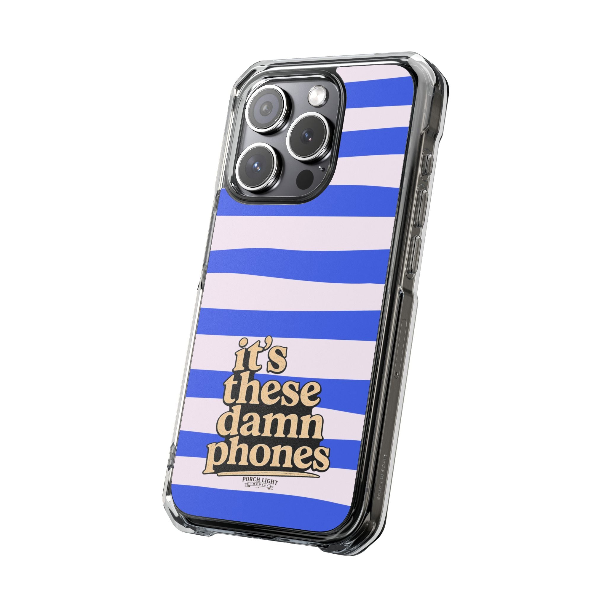 "it's these damn phones" Clear Magnetic Phone Case