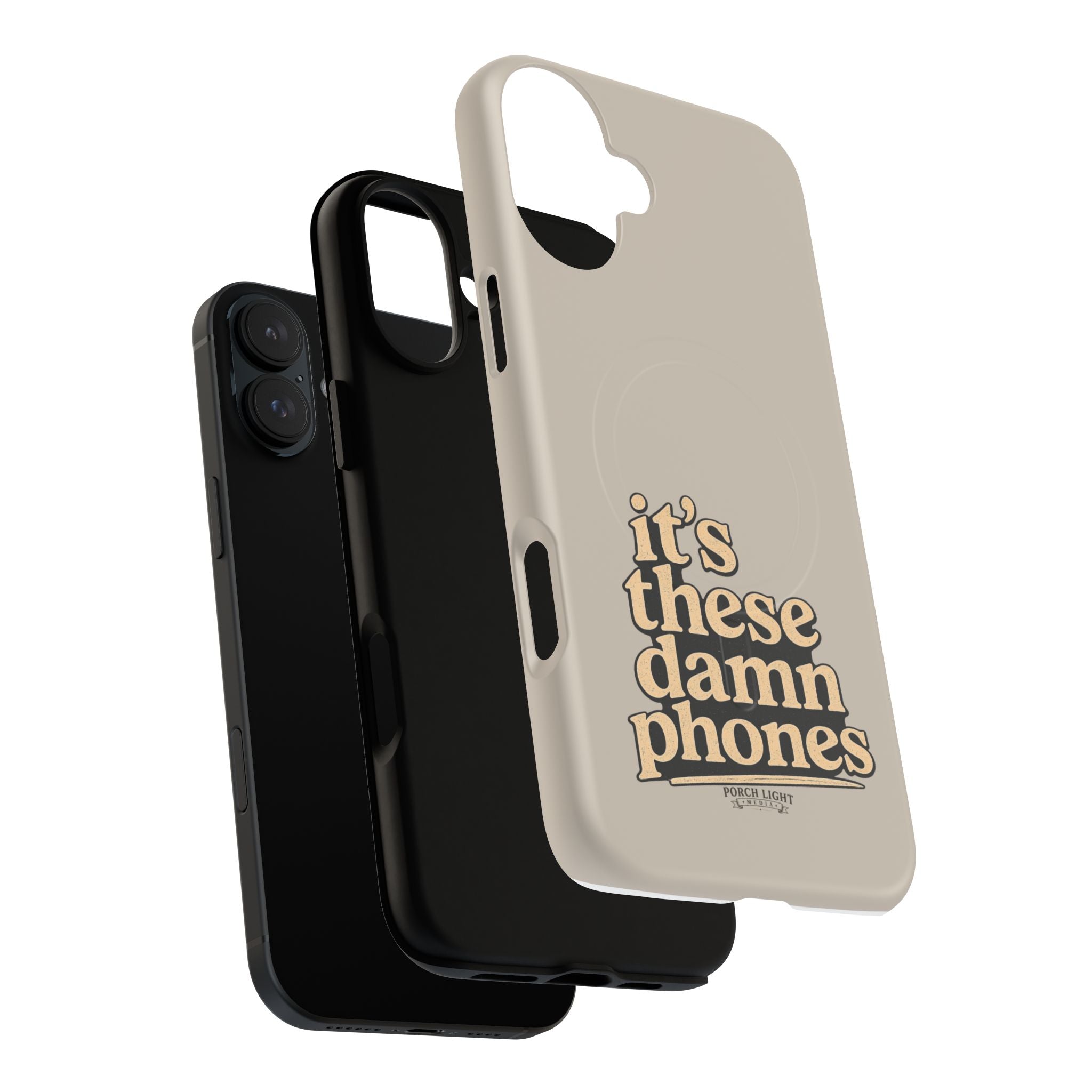 "it's these damn phones" Tough Magnetic Phone Case