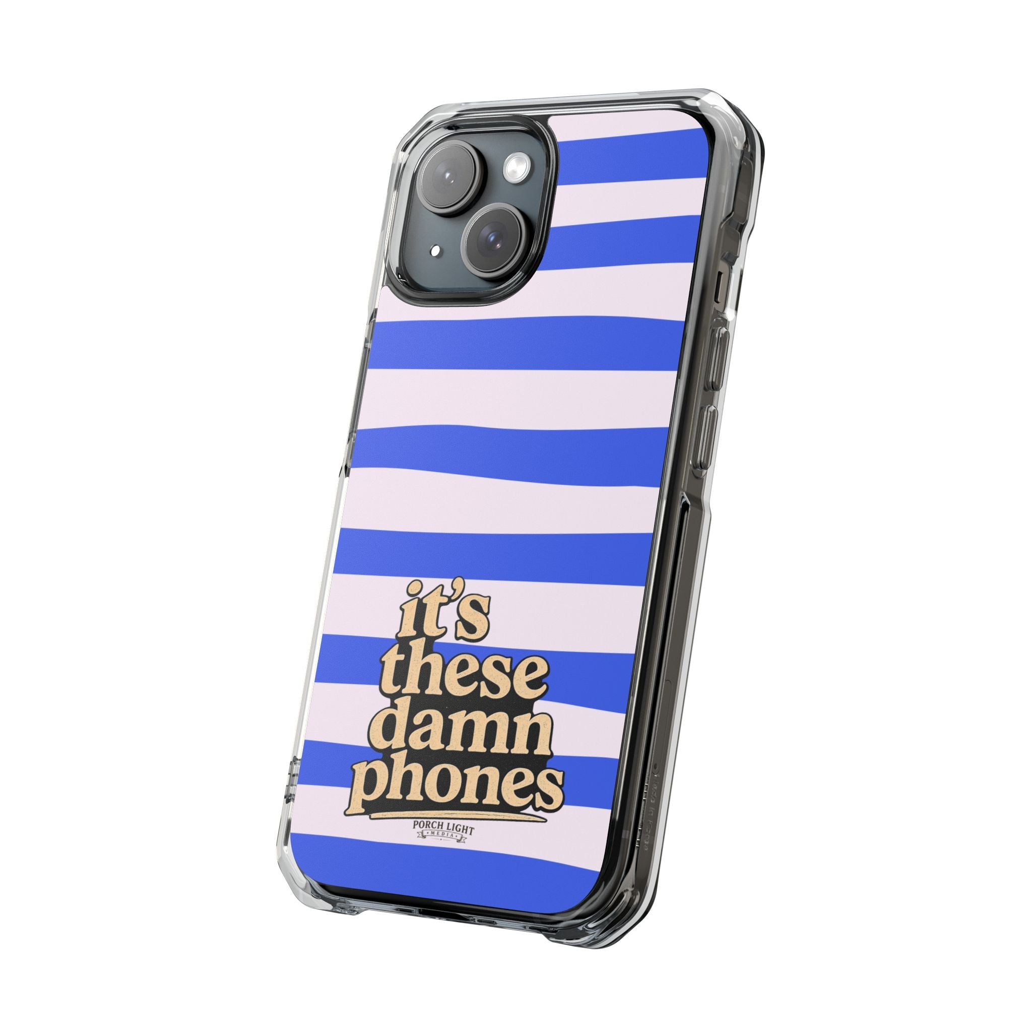 "it's these damn phones" Clear Magnetic Phone Case