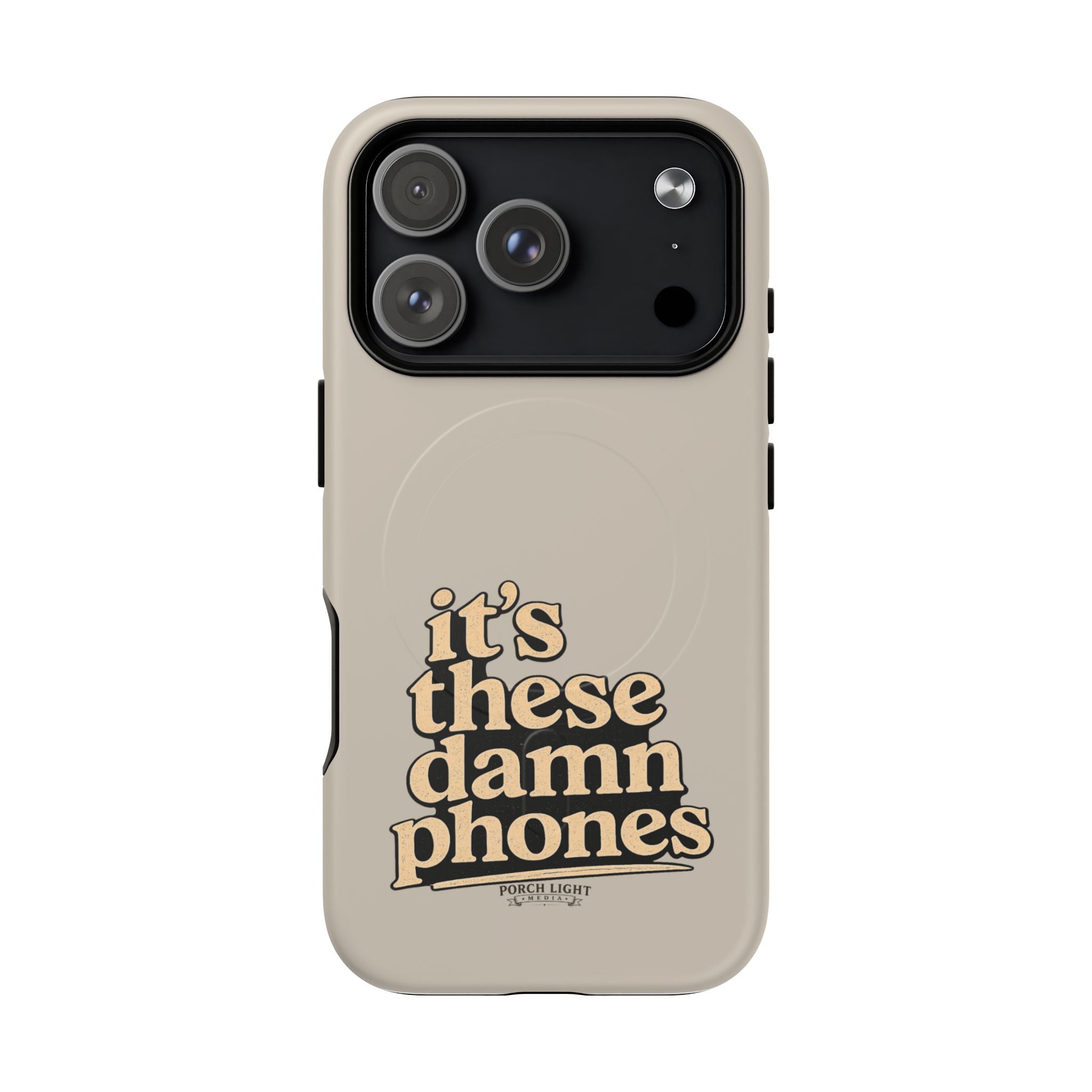 "it's these damn phones" Tough Magnetic Phone Case