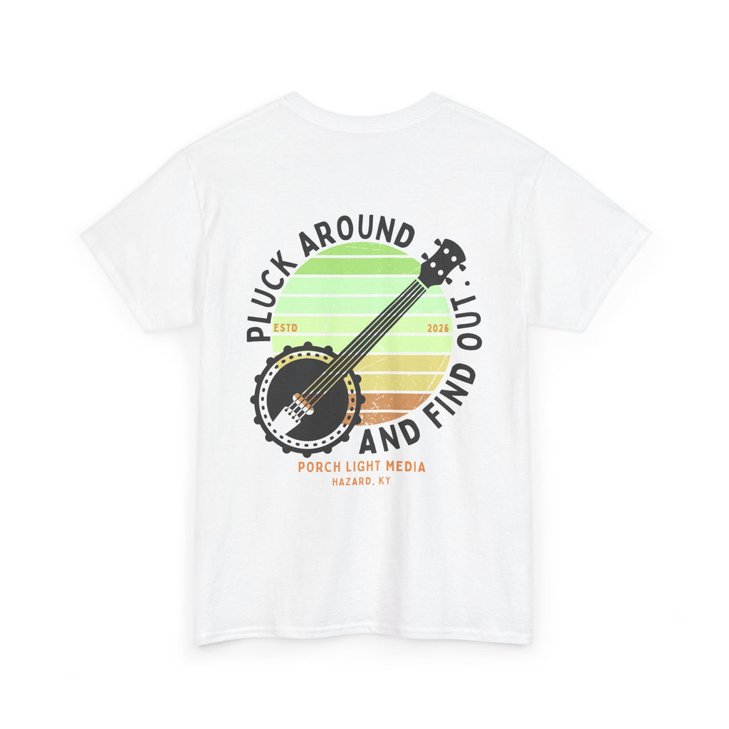 Pluck Around and Find Out Graphic Tee