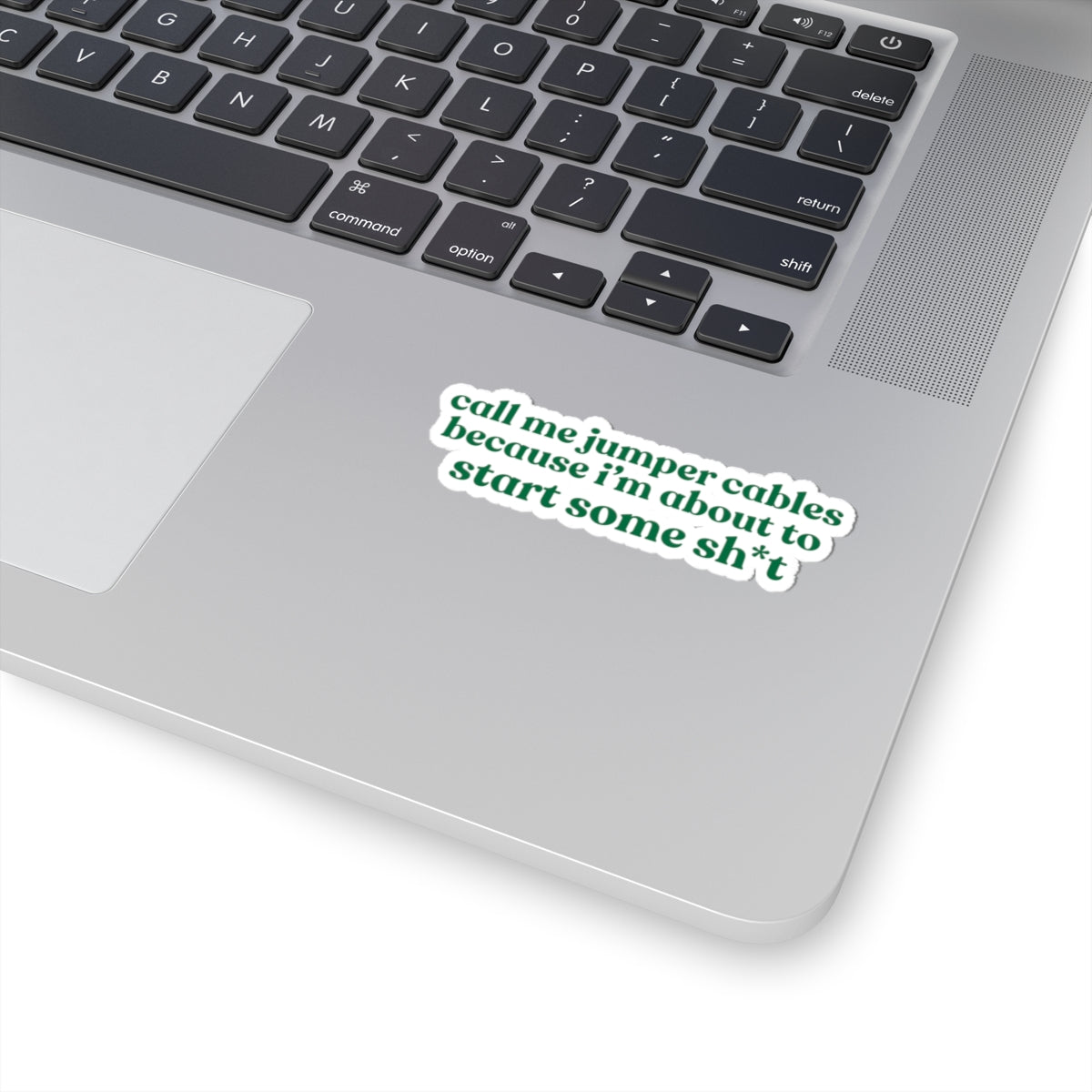 “call me jumper cables because i’m about to start some sh*t” Sticker
