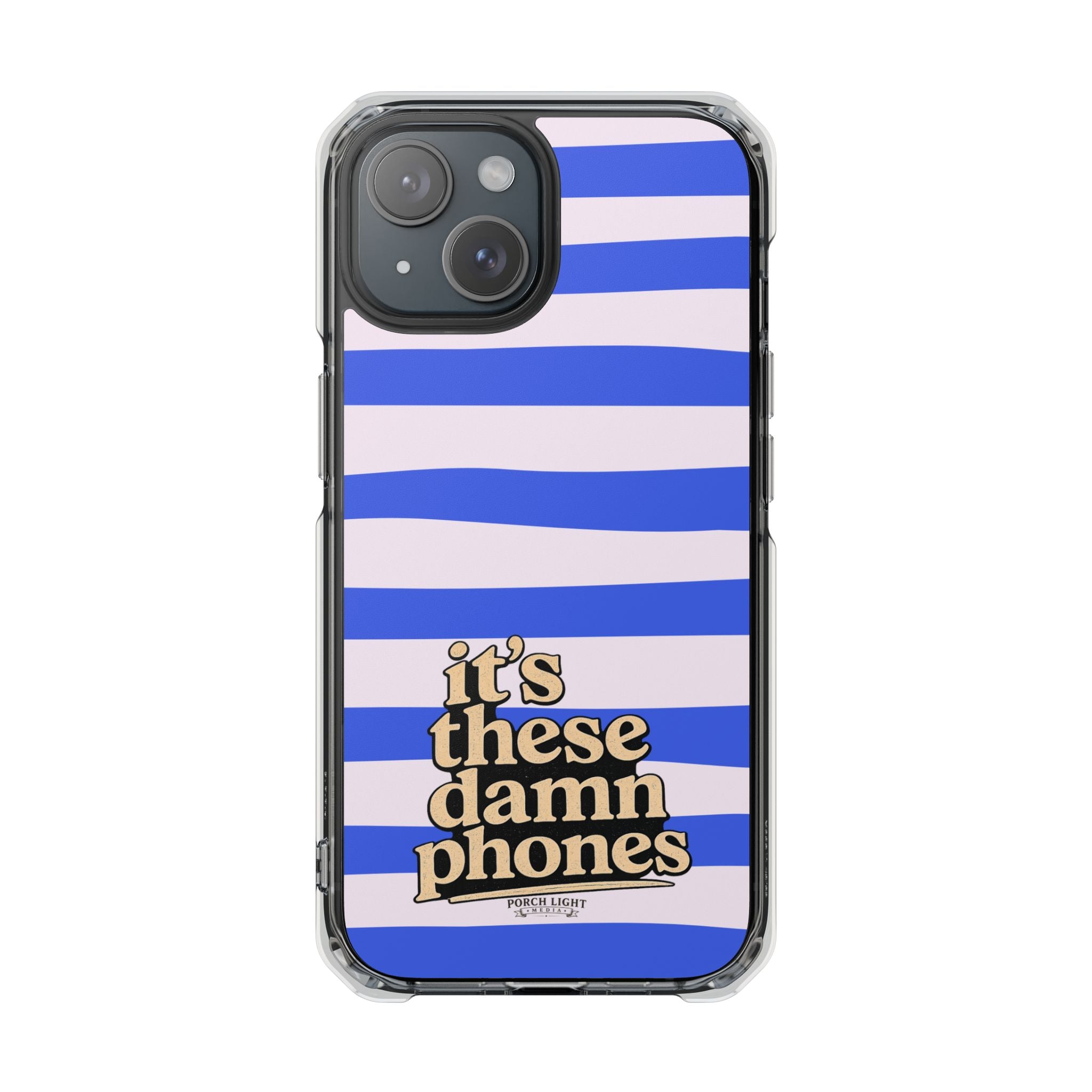 "it's these damn phones" Clear Magnetic Phone Case